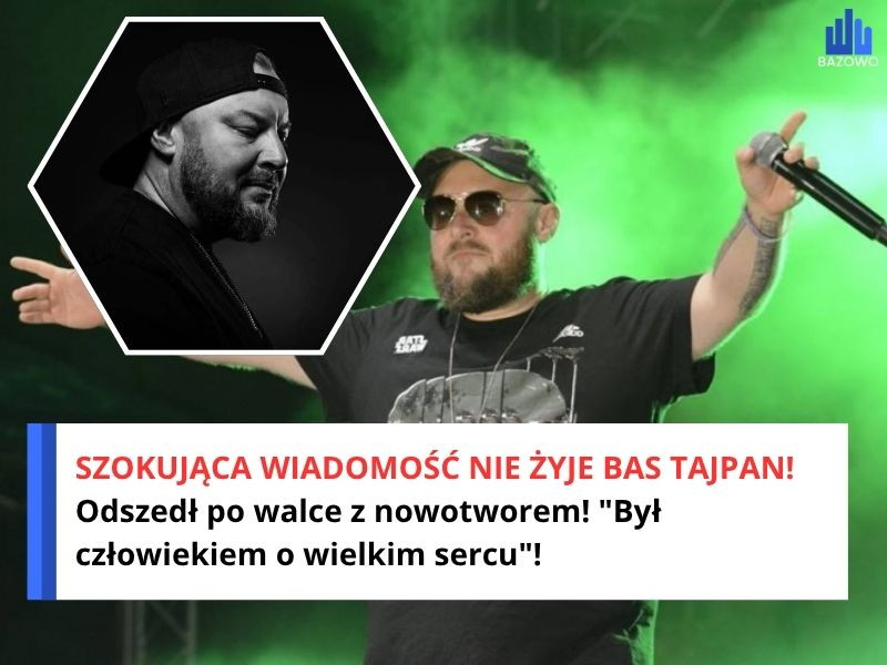 SZOKUJĄCA WIADOMOŚĆ NIE ŻYJE BAS TAJPAN! Odszedł po walce z nowotworem! "Był człowiekiem o wielkim sercu"!